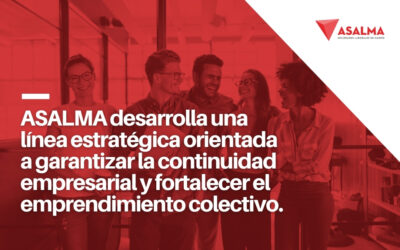 ASALMA desarrolla una línea estratégica orientada a garantizar la continuidad empresarial y fortalecer el emprendimiento colectivo.