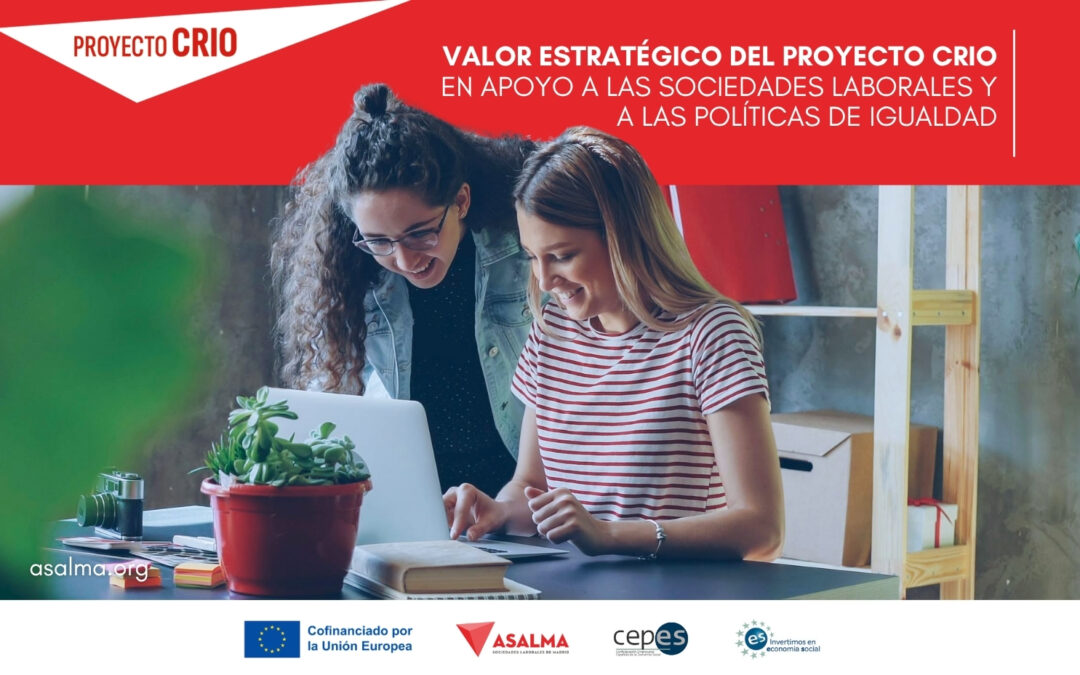 Valor estratégico del Proyecto CRIO en apoyo a las sociedades laborales y a las políticas de igualdad